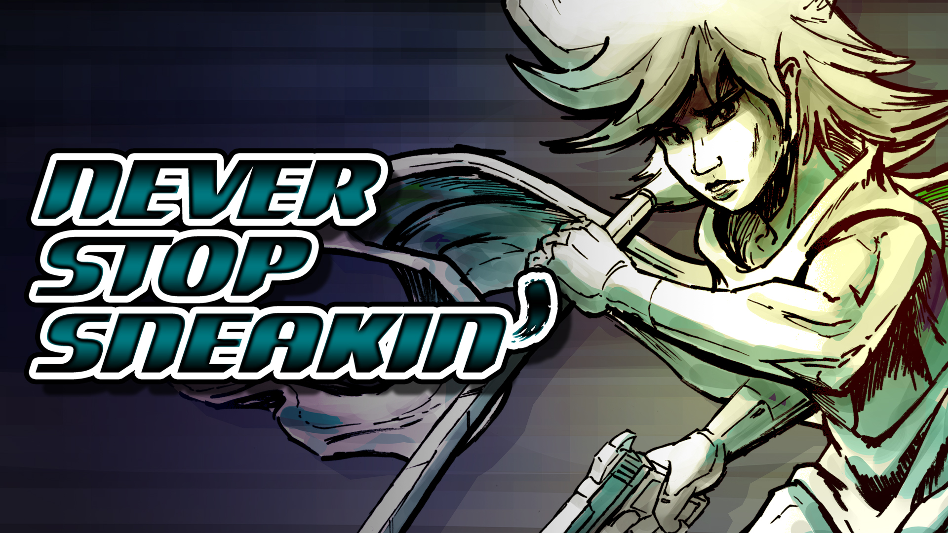Never Stop Sneakin'