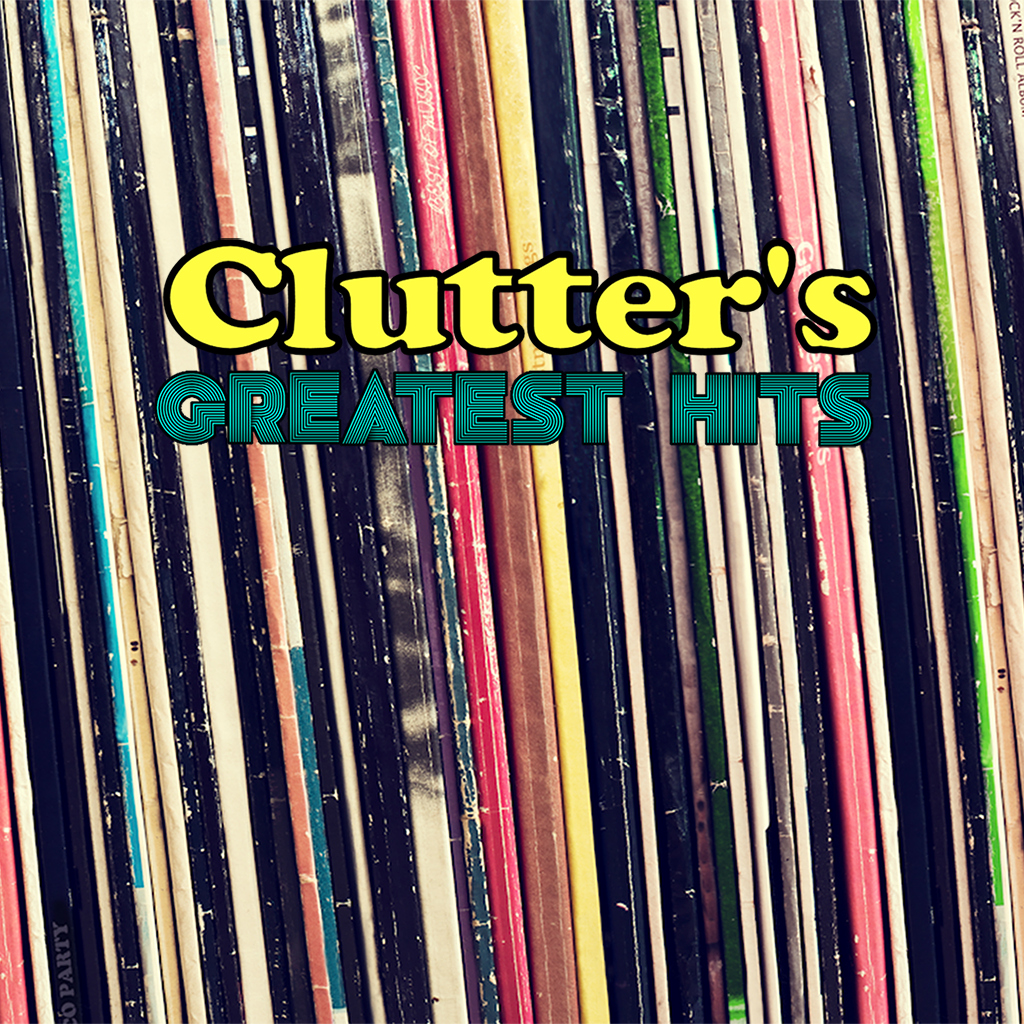 Clutter's Greatest Hits Collector's Edition