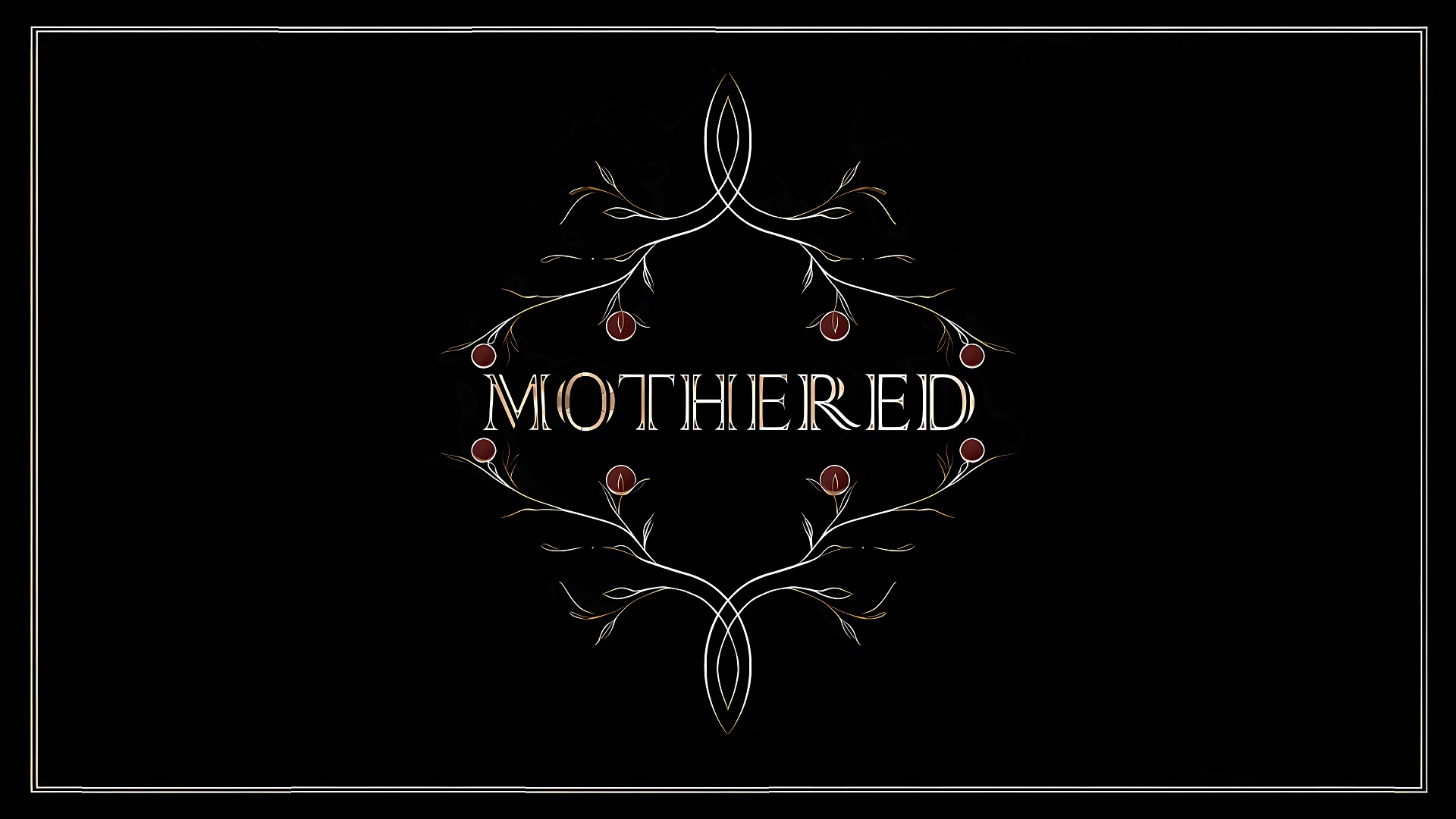 Mothered