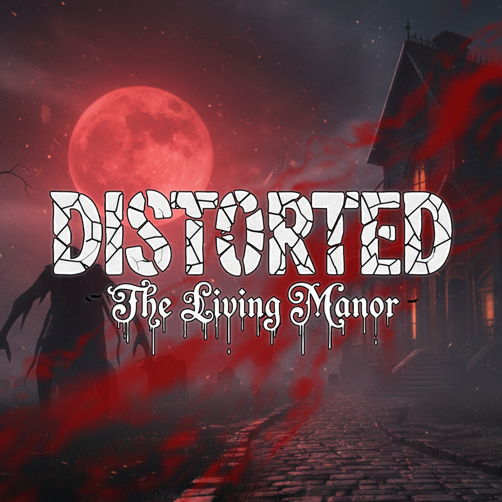 Distorted โ The Living Manor