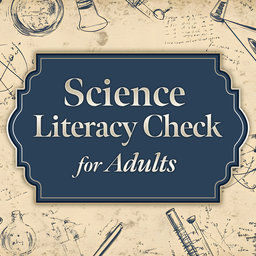 Science Literacy Check for Adults