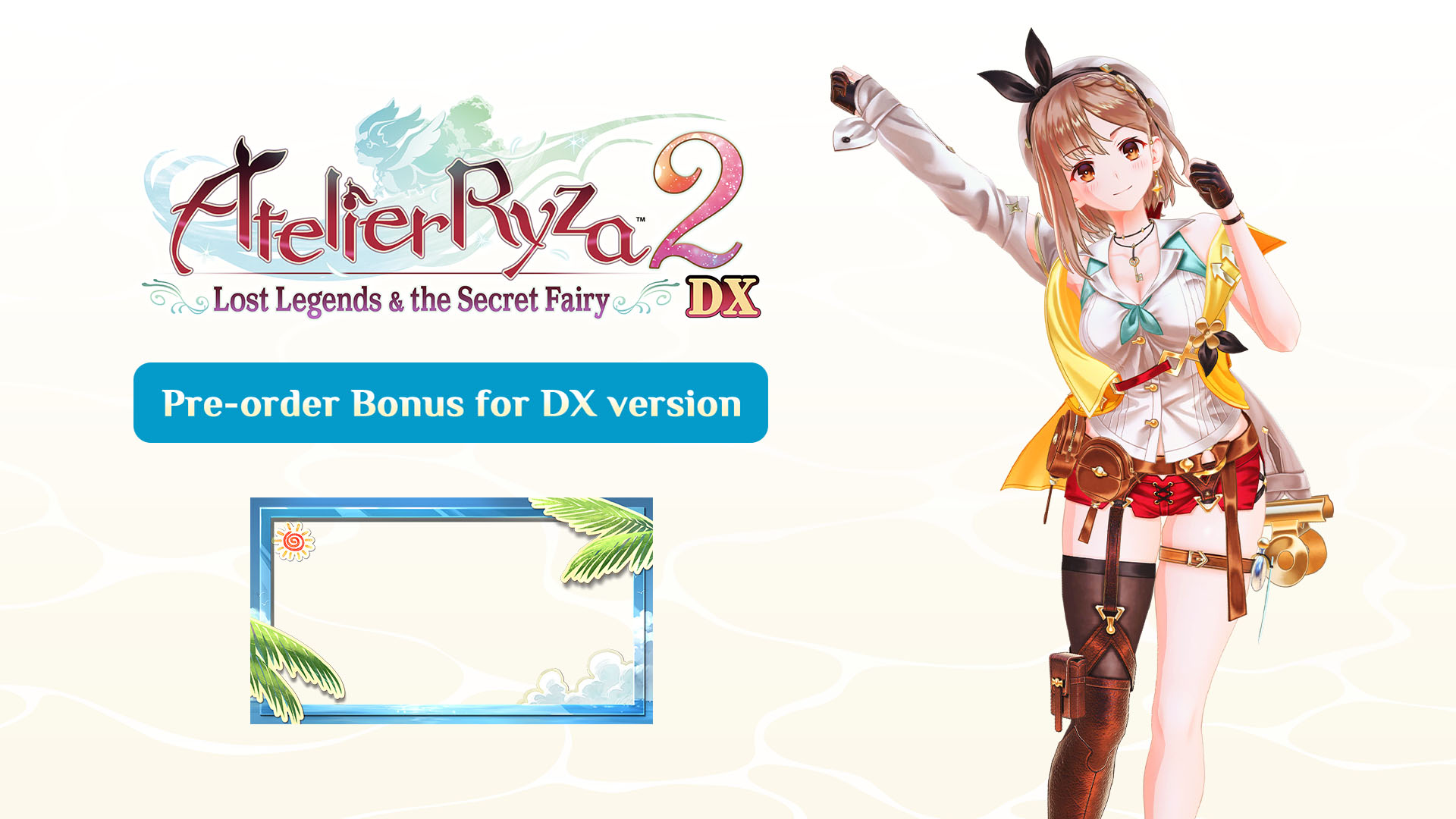 Atelier Ryza 2: Lost Legends & the Secret Fairy DX - DX Version Pre-order Bonus